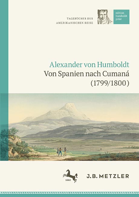 Cover Humboldt, Alexander von (2022): Tageb&uuml;cher der Amerikanischen Reise: Von Spanien nach Cuman&aacute;