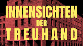 PODCAST: Die Aufarbeitung des Treuhand-Dramas – jetzt als sechsteiliger Podcast